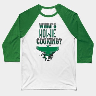 What's Howie Cooking? - Vintage Philly Style Baseball T-Shirt